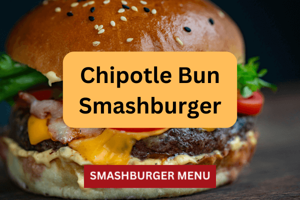 Chipotle Bun Smashburger