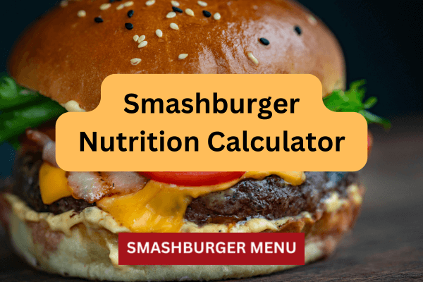Smashburger Nutrition Calculator